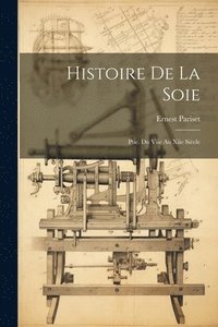 bokomslag Histoire De La Soie