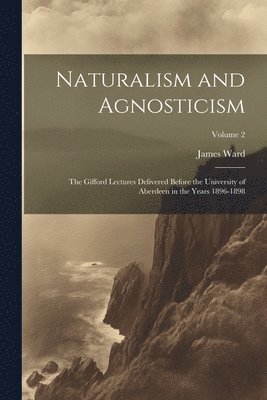 James Ward - Naturalism and Agnosticism, Häftad