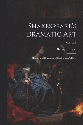 bokomslag Shakespeare's Dramatic Art