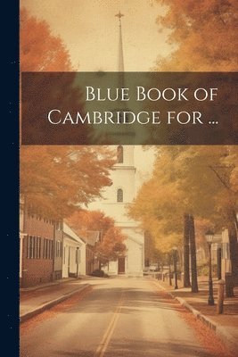 bokomslag Blue Book of Cambridge for ...
