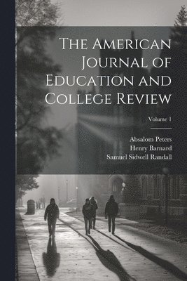 The American Journal of Education and College Review; Volume 1 1