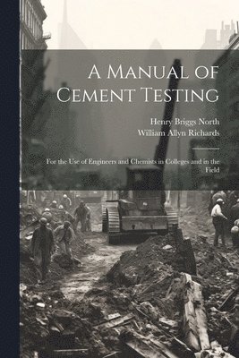 bokomslag A Manual of Cement Testing