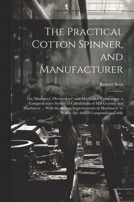 bokomslag Practical Cotton Spinner, and Manufacturer