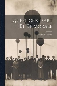 bokomslag Questions D'art Et De Morale