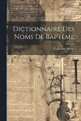 Dictionnaire Des Noms De Baptme 1