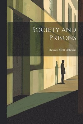 Thomas Mott Osborne - Society and Prisons, Häftad