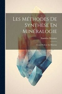 bokomslag Les Mthodes De Synthse En Minralogie