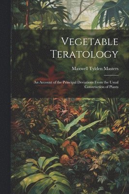 bokomslag Vegetable Teratology