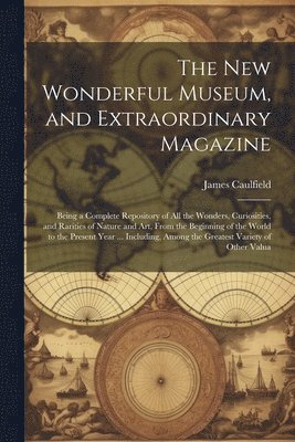 The New Wonderful Museum, and Extraordinary Magazine 1