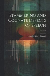 bokomslag Stammering and Cognate Defects of Speech; Volume 2