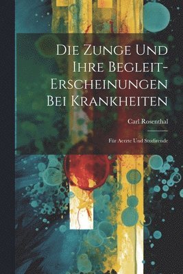 bokomslag Zunge Und Ihre Begleit-Erscheinungen Bei Krankheiten