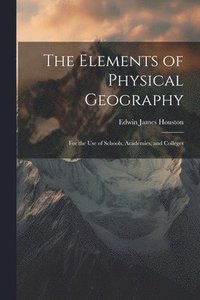 bokomslag The Elements of Physical Geography