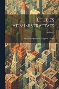 bokomslag tudes Administratives; Volume 1