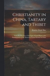 bokomslag Christianity in China, Tartary and Thibet