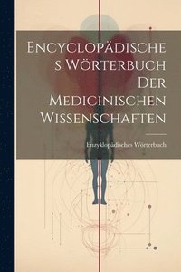 bokomslag Encyclopdisches Wrterbuch Der Medicinischen Wissenschaften