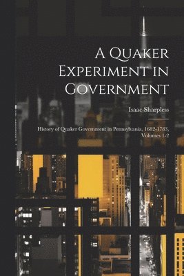 A Quaker Experiment in Government 1