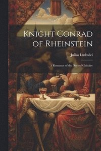 bokomslag Knight Conrad of Rheinstein
