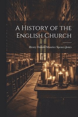 bokomslag A History of the English Church