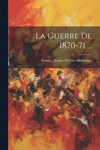 bokomslag Guerre De 1870-71 ...