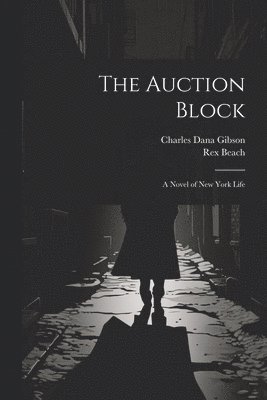 Rex Beach, Charles Dana Gibson - Auction Block, Häftad
