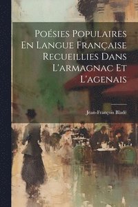 bokomslag Posies Populaires En Langue Franaise Recueillies Dans L'armagnac Et L'agenais