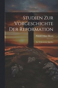 bokomslag Studien Zur Vorgeschichte Der Reformation