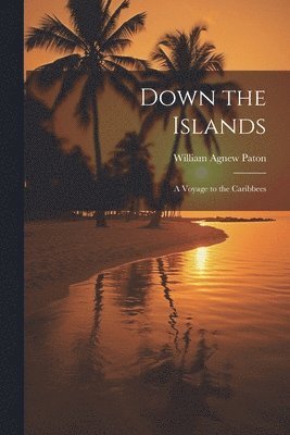 William Agnew Paton - Down the Islands, Häftad