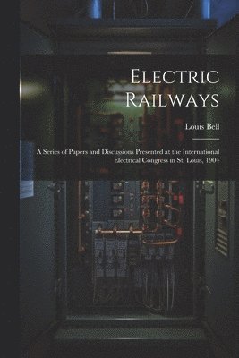 Louis Bell - Electric Railways, Häftad