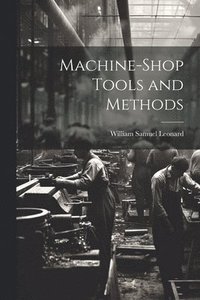 bokomslag Machine-Shop Tools and Methods