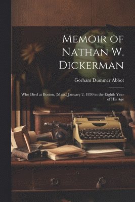 Memoir of Nathan W. Dickerman 1