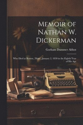 Memoir of Nathan W. Dickerman