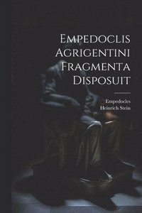 bokomslag Empedoclis Agrigentini Fragmenta Disposuit