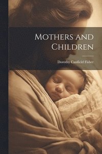 bokomslag Mothers and Children