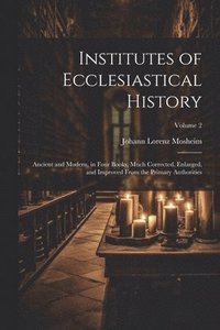 bokomslag Institutes of Ecclesiastical History