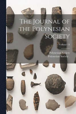 bokomslag The Journal of the Polynesian Society; Volume 13