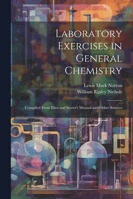 William Ripley Nichols, Lewis Mark Norton - Laboratory Exercises in General Chemistry, Häftad