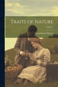 bokomslag Traits of Nature; Volume 5