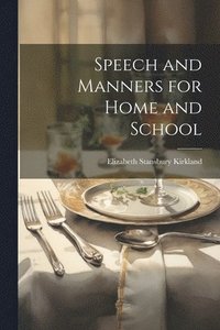 bokomslag Speech and Manners for Home and School