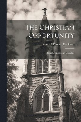 bokomslag The Christian Opportunity