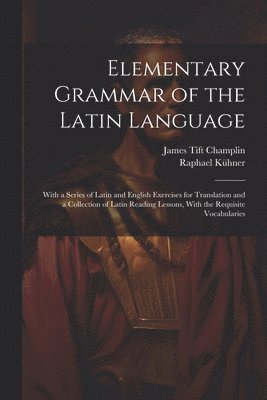 Elementary Grammar of the Latin Language 1