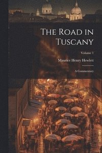 bokomslag The Road in Tuscany