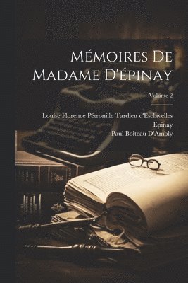 Mémoires De Madame D'épinay; Volume 2