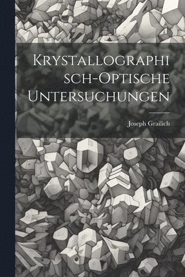 Krystallographisch-Optische Untersuchungen 1