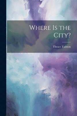 Where Is the City? 1
