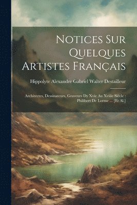 Notices Sur Quelques Artistes Franais 1