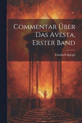 bokomslag Commentar ber Das Avesta, Erster Band