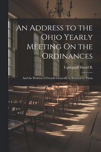 bokomslag Address to the Ohio Yearly Meeting On the Ordinances