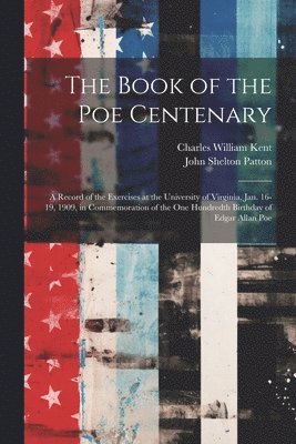 Charles William Kent, John Shelton Patton - Book of the Poe Centenary, Häftad