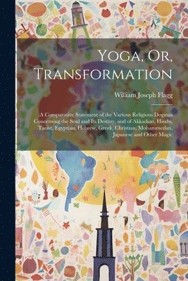 bokomslag Yoga, Or, Transformation