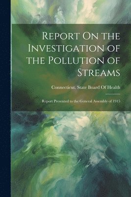 bokomslag Report On the Investigation of the Pollution of Streams